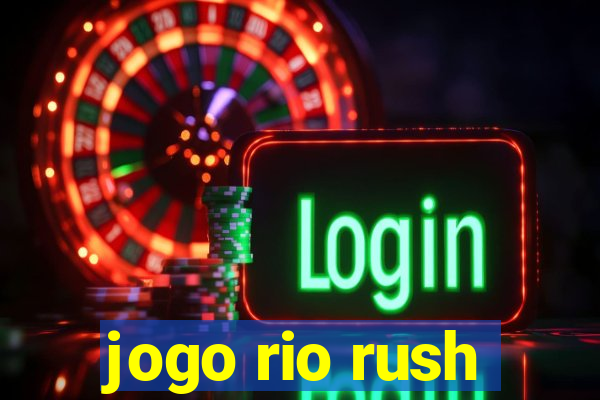 jogo rio rush